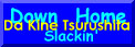 Down Home Slackin'  Da Kine Tsurushita Web Site